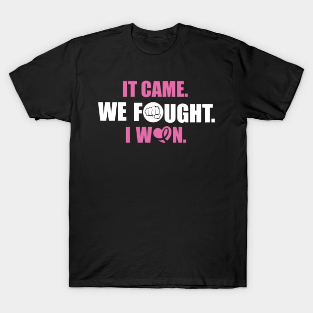 Cancer: It came. We fought. I win. T-Shirt by nektarinchen